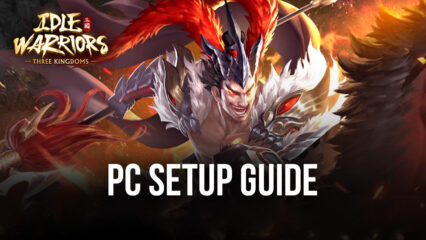 How to Install Idle Warriors: Three Kingdoms on PC with BlueStacks