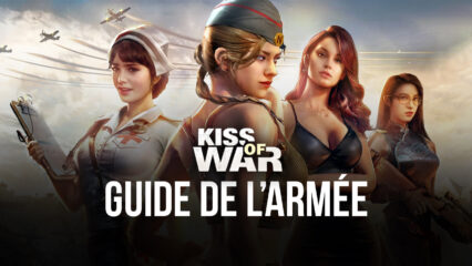 Kiss of War – Le Guide de l’Armée