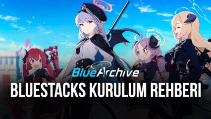 Blue Archive, BlueStacks ile PC’de Nasıl Oynanır?