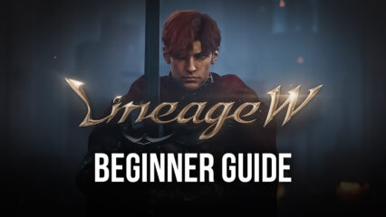 BlueStacks’ Beginners Guide to Playing Lineage W