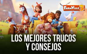 Los Mejores Trucos y Consejos de FarmVille 3: Animales Para Empezar tu Granja con Buen Pie