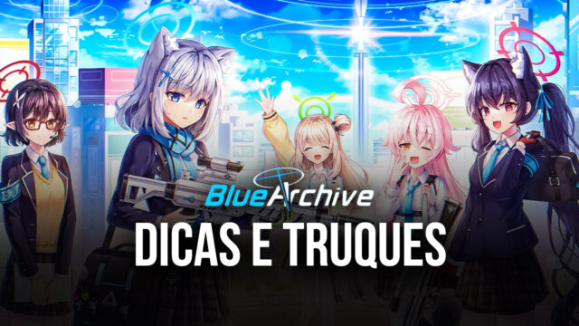 Dicas e Truques para começar bem em Blue Archive