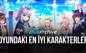Blue Archive Oyunundaki En İyi Karakterler