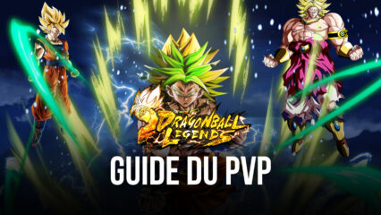 Le Guide de BlueStacks de l’Arène PvP pour Dragon Ball Legends