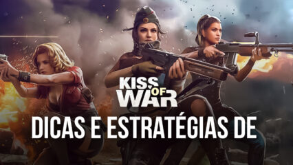 Dicas e estratégias para jogar Kiss of War