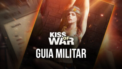 Kiss of War – Guia militar