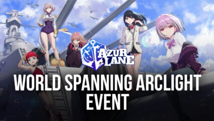 Azur Lane: New Event — World Spanning Arclight, and New Characters