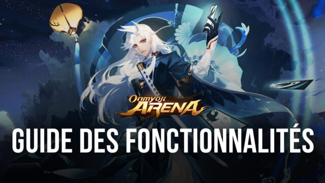 Onmyoji Arena sur PC – Comment Utiliser des Contrôles de MOBA Controls et les Meilleurs Graphismes et Performance avec BlueStacks