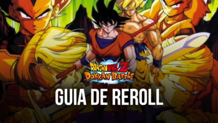 Guia de Reroll em Dragon Ball Z Dokkan Battle: como começar com os melhores personagens do jogo