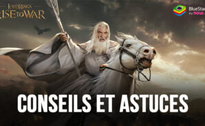 Conseils et Astuces pour Le Seigneur des Anneaux: Appel – Comment Optimiser Votre Progression