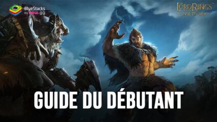 Le Guide du Débutant de BlueStacks  pour Le Seigneur des Anneaux: Appel