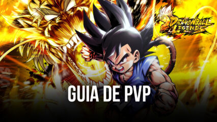 Guia BlueStacks da Arena PvP de Dragon Ball Legends