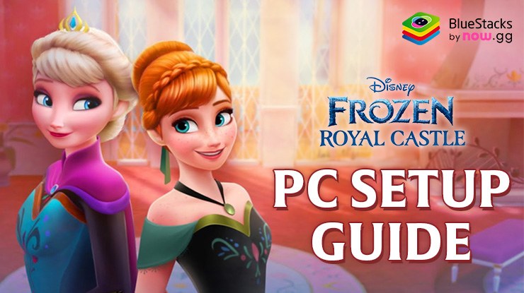 How to Play Disney Frozen Royal Castle on PC with BlueStacks