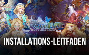 So installierst du Knight’s Raid: Lost Skytopia mit BlueStacks auf deinem PC