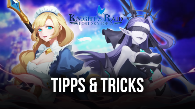 Fünf Funktionen in Knight’s Raid: Lost Skytopia, die du unbedingt ausprobieren musst