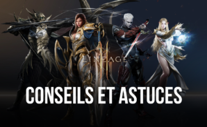 Les Meilleurs Conseils, Astuces et Stratégies pour Lineage 2M pour Monter Rapidement en Niveau