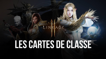 Guide des Classes pour Lineage 2M – Comment Débloquer de Nouvelles Classes, Changer de Classe et Bien Plus Encore