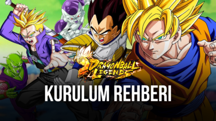 Dragon Ball Legends PC Kurulum Rehberi