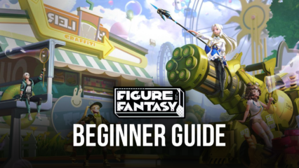 Beginner’s Guide for Figure Fantasy – Important Things to Know Before Starting the Game