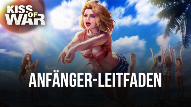 Kiss of War – Anfängerleitfaden zum Spielen auf BlueStacks