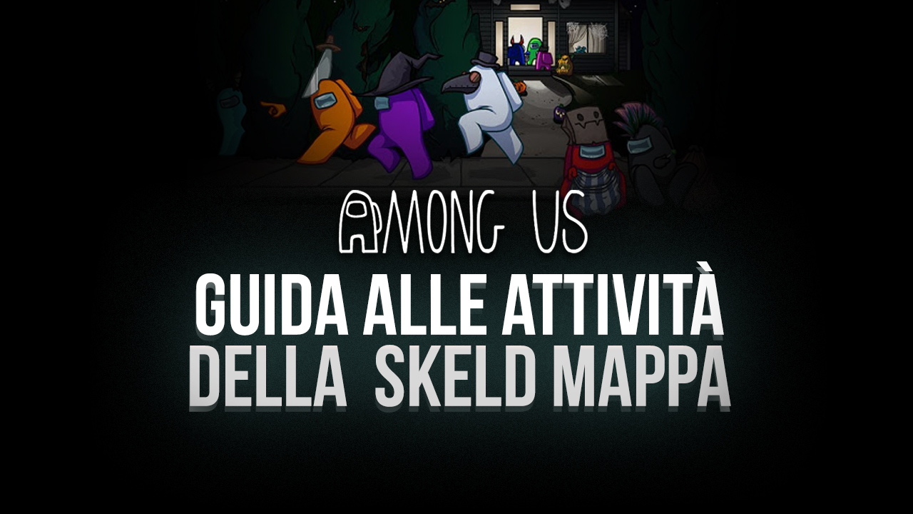 Come completare tutte le missioni nella mappa Skeld di Among Us