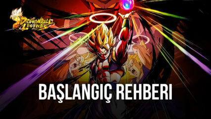 Dragon Ball Legends için Hızlı Başlangıç Rehberi