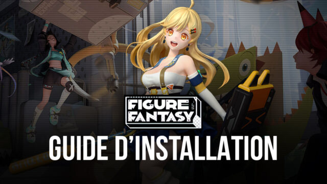 Comment Installer Figure Fantasy sur PC avec BlueStacks