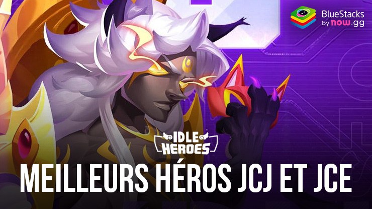 Les Meilleurs Héros JcJ et JcE dans Idle Heroes