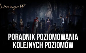 Podstawowy przewodnik zdobywania poziomów dla Lineage W