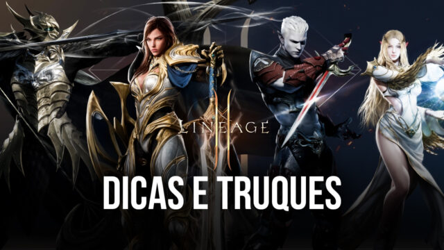 As melhores Dicas, truques e estratégias para subir de nível e progredir mais rápido em Lineage 2M