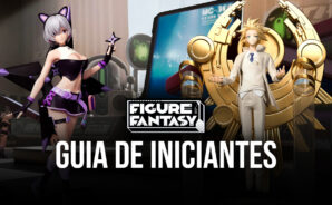 Guia de Iniciantes em Figure Fantasy: tudo o que precisa para começar bem neste Idle RPG