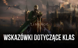 Najlepsze klasy Lineage 2M dla twojego stylu gry – przegląd różnych klas w grze