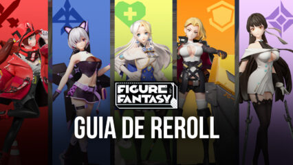 Guia de Reroll em Figure Fantasy: como começar o jogo com as melhores personagens