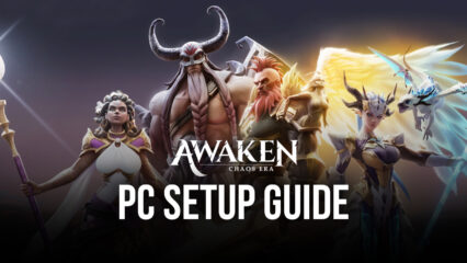 How to Install and Play Awaken: Chaos Era on PC with BlueStacks