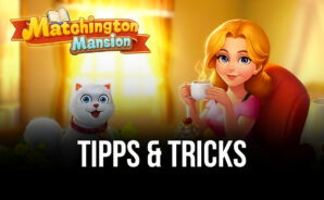 Tipps und Tricks zum Spielen von Matchington Mansion