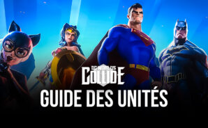Le Guide Détaillé des Unités dans DC Worlds Collide
