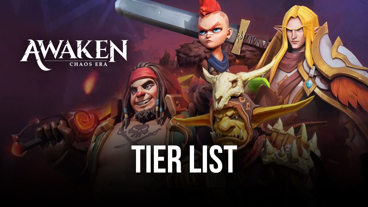 Awaken: Chaos Era – Tier List for Best Heroes