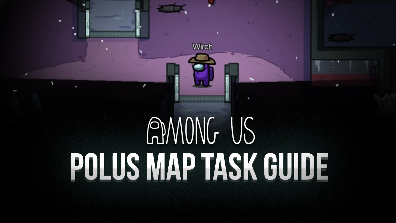 Among Us Polus Map Guide – How to Complete Every Task in the Polus