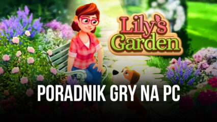 Lily’s Garden – na PC z BlueStacks