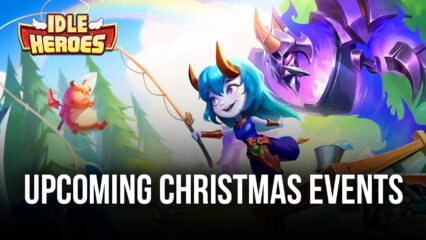 Idle Heroes: Christmas Arrives in the Idle Continent!