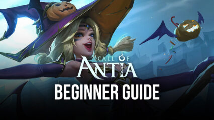 Beginner’s Guide for Call of Antia – Tips and Tricks for New Players