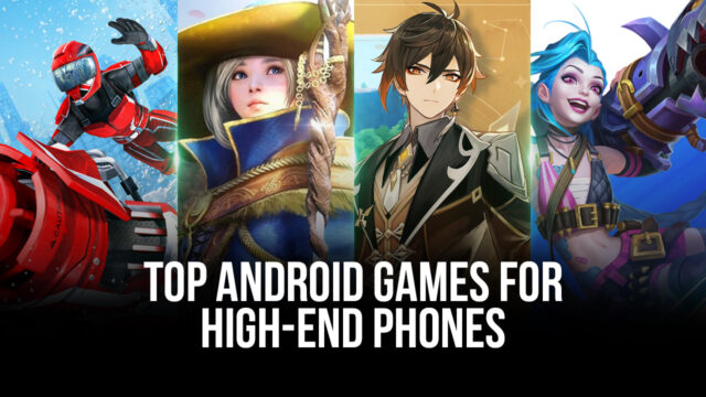 Top Android Games For High-End Phones