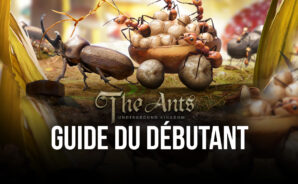 Conseils, Astuces et Stratégies pour les Nouveaux Joueurs de The Ants: Underground Kingdom
