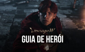 Lineage W – Um guia para seu Herói