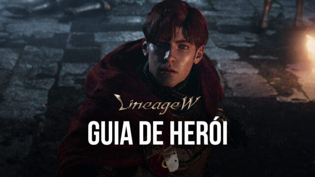 Lineage W – Um guia para seu Herói