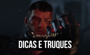 Dicas e truques para te ajudar no Lineage W