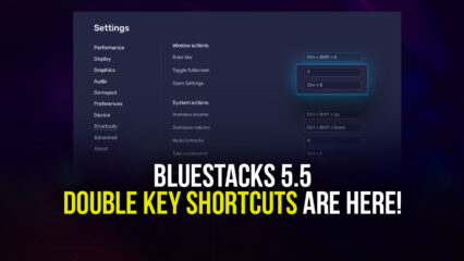 BlueStacks Version 5.5 Update – Double Key Shortcuts Are Here!