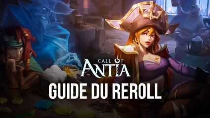 Call of Antia: Match 3 RPG sur PC – Comment Utiliser BlueStacks pour Simplifier le Reroll dans ce RPG gacha