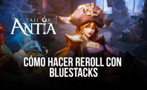 Call of Antia en PC – Cómo Usar BlueStacks Para Optimizar el Reroll en Este RPG Gacha