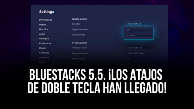 Actualización 5.5 de BlueStacks – ¡Los Atajos de Doble Tecla Han Llegado!